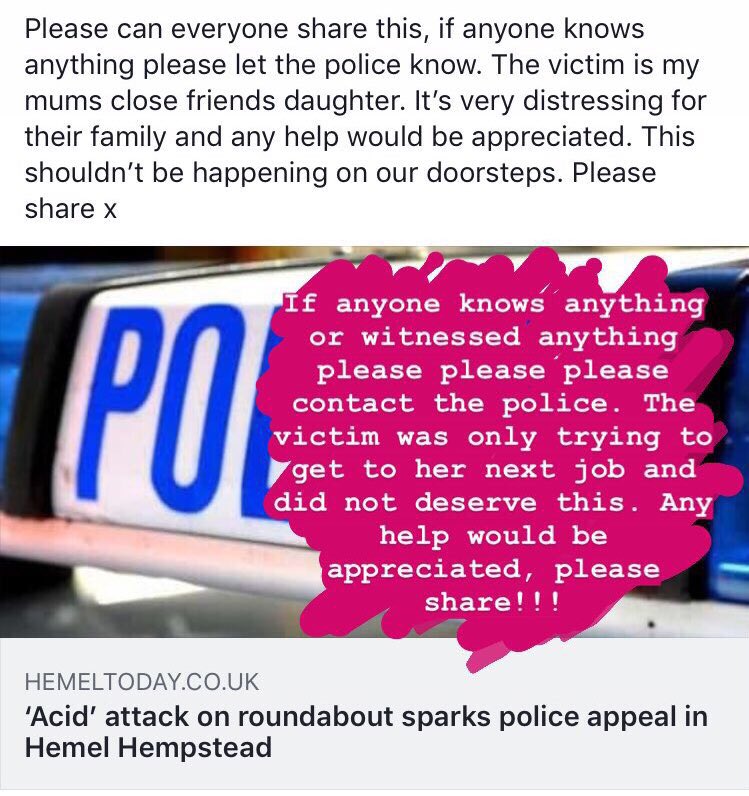 Today our family friends daughter had, what we currently believe to be acid, thrown through her van window over her face while driving through Aycliffe Drive, Hemel Hempstead. If anyone knows / saw anything please contact the police. PLEASE SHARE! This should not be happening.