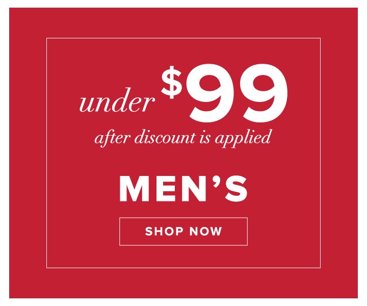 CAN'T-MISS SALE on men's styles: Find new and old favourites for under $99 for a limited time! Selection varies in store and online. ow.ly/qUxY30mWSvG