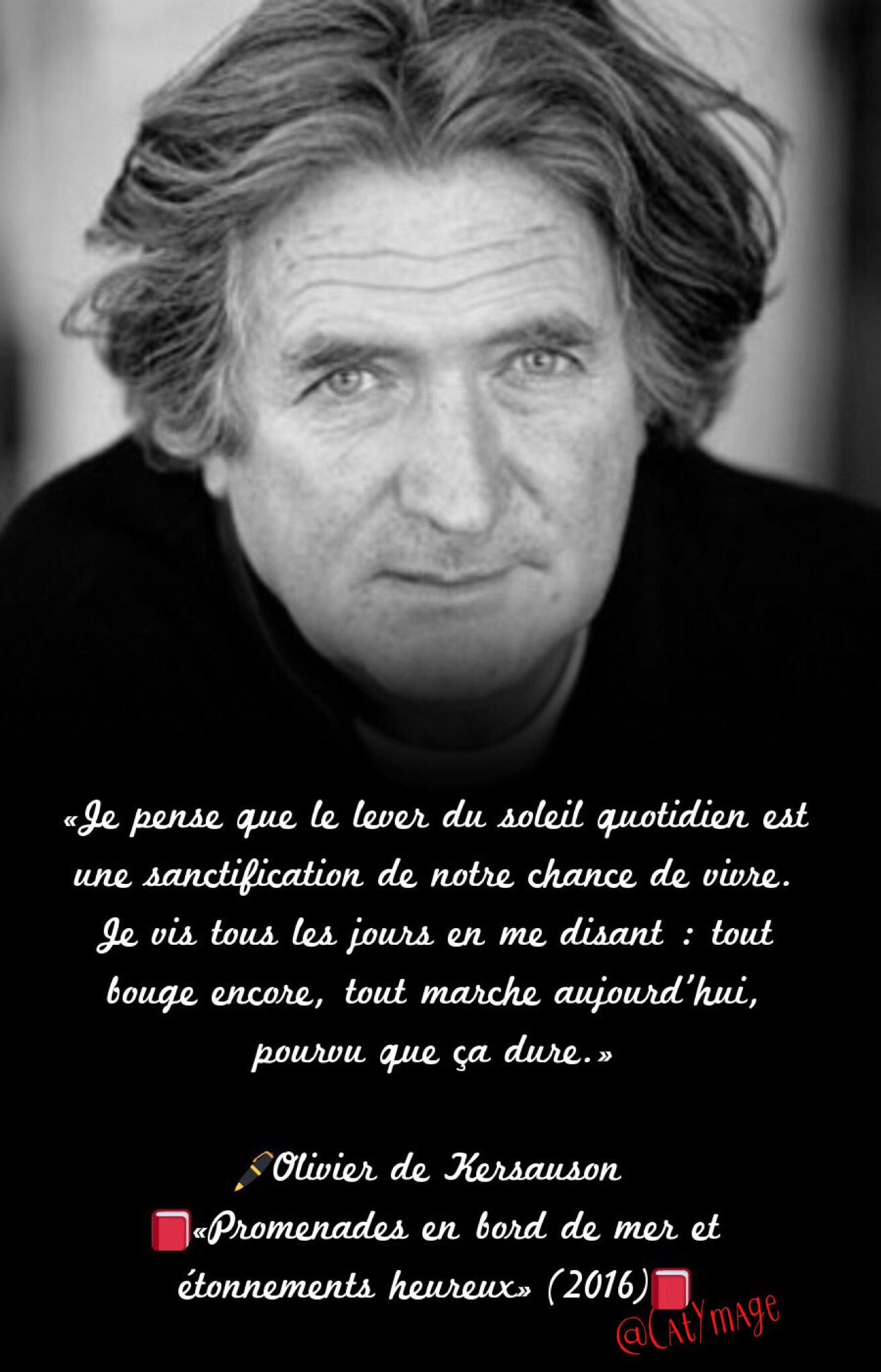 Catymage Di Twitter Je Pense Que Le Lever Du Soleil Quotidien Est Une Sanctification De Notre Chance De Vivre Je Vis Tous Les Jours En Me Disant Tout Bouge Encore Tout