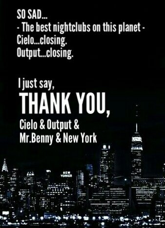 I just say,
THANK YOU,
@CieloClub & @OutputClubBK & Mr. @bennysoto & New York.

NYの本当に素晴らしい Nightclub２店舗。
閉店決定アナウンス。

時代。
時が来た。ただそれだけなのか❓
色々と考えさせられる。

#NewYork #NY #NewYorkCity #NYC #ニューヨーク
#Nightclub #Club
#Cielo #Output