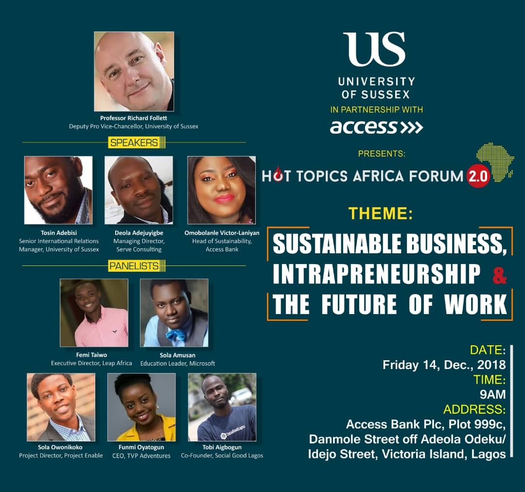 PrinxLouis's tweet photo. Join us @SussexUniWA & @myaccessbank this Friday for "Hot Topics Africa Forum 2.0"
Theme: Sustainable Business, Intrapreneurship & the Future of Work
-December 14th, 2018
-Access Bank HQ, Adeola Odeku, VI, Lagos
Register for FREE: https://t.co/fjPNM8etlh
#HTA2 #SussexInAfrica https://t.co/npHijQguOi