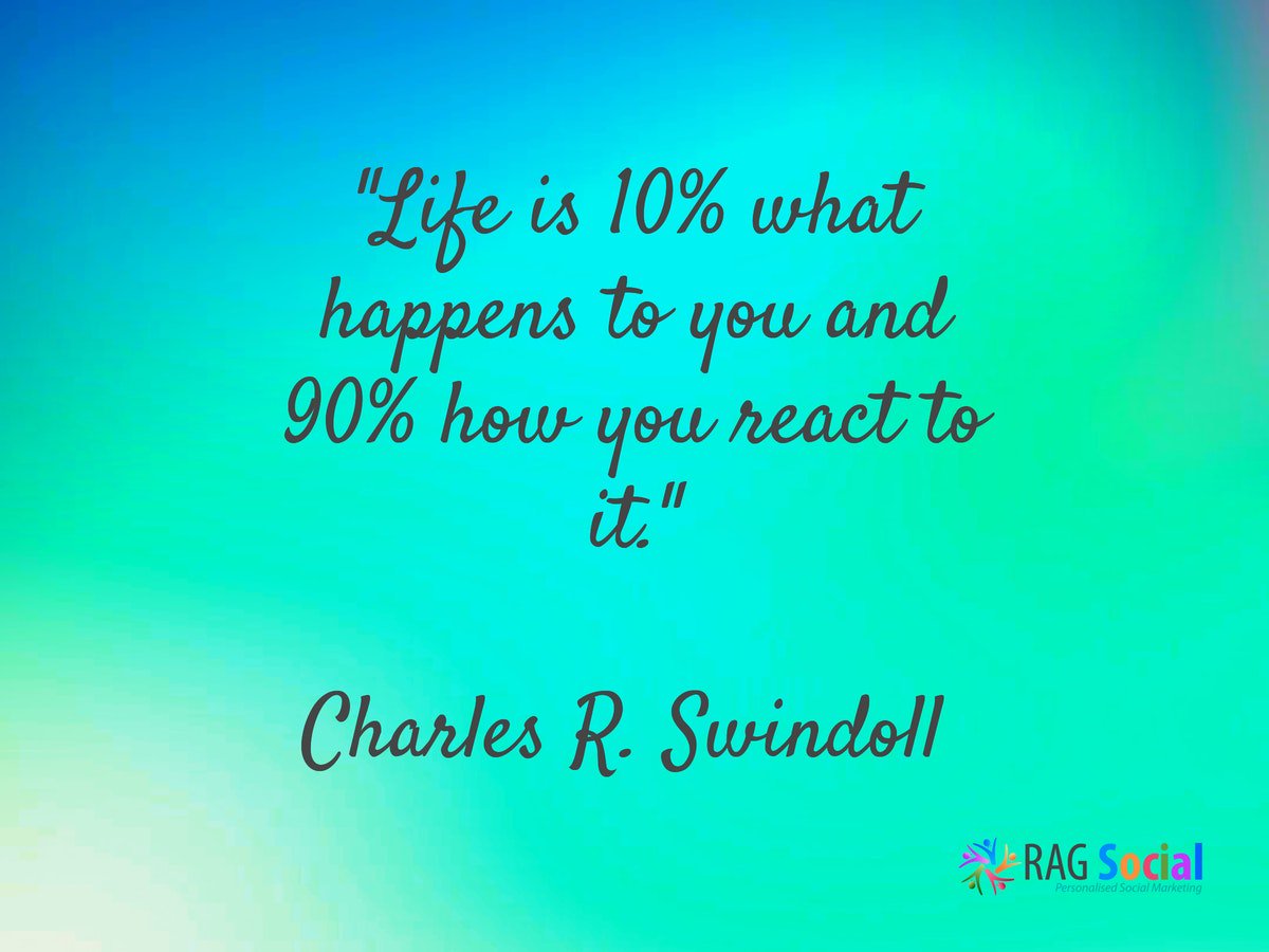 rag_social's tweet photo. Life is 10% what happens to you and 90% how you react to it ~ Charles R. Swindoll.

#EarlyBiz #ThurdayThoughts #RAGSocial #FlockBN https://t.co/BKHFcMZDb0
