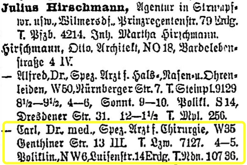 15\\ When Albert O. Hirschman was born in April 1915 (as Otto-Albert Hirschmann), his parents lived at Genthiner Straße 13 III (today 30c). His father, Carl, was a surgeon at Berlin’s Charité. Young Albert lived only briefly here. His family moved around 1916 to their new home …