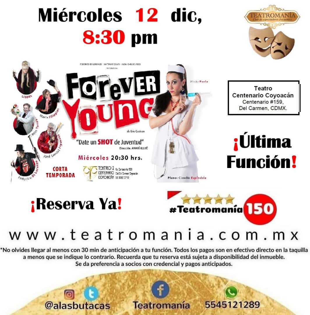Hoy, asiste a la #ÚltimaFunción de <a href="/ForeverTeatroMX/">Forever Young MX</a>! 

Veñ a cantar y divertirte con 6 personajes que te llevarán a pensar si vale la pena desear ser joven por siempre

Obtén boletos de #Teatromanía150 aquí, enviando tu nombre completo y cuántos ocuparás