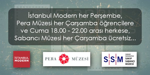 İstanbul Modern, Sakıp Sabancı Müzesi ve Pera Müzesi gibi sanat mekanlarının ücretsiz günleri.