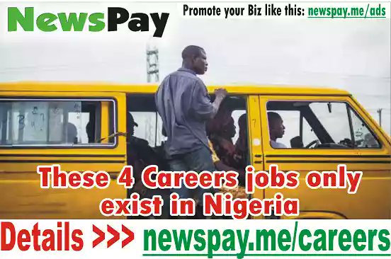 Godwinplus2's tweet image. #NEWSPAYBUNDLE #NEWSPAY_INCOME: These 4 Careers jobs only exist in Nigeria. 👉 newspay.me/careers