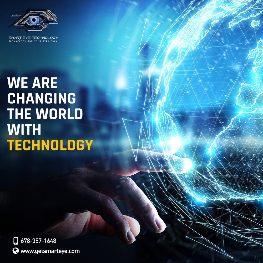 We are changing the world with technology. #GetSmartEye #Technology