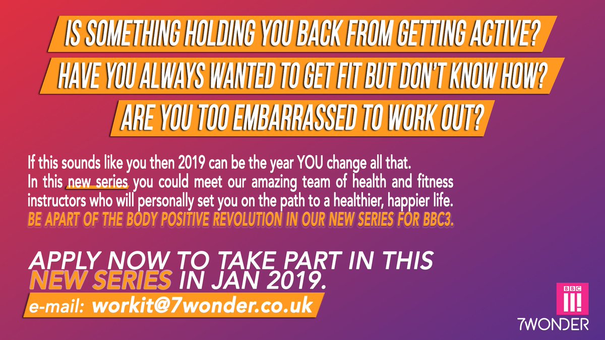 <a href="/KerryCasting/">KerryTVProducer</a> RT? BBC3 wants to hear from you! Is something holding you back from getting active? Has something knocked your confidence? We have a top team that can give you that mojo and motivation in 2019! New Year New You! Slide into our DM's or email workit@7wonder.co.uk