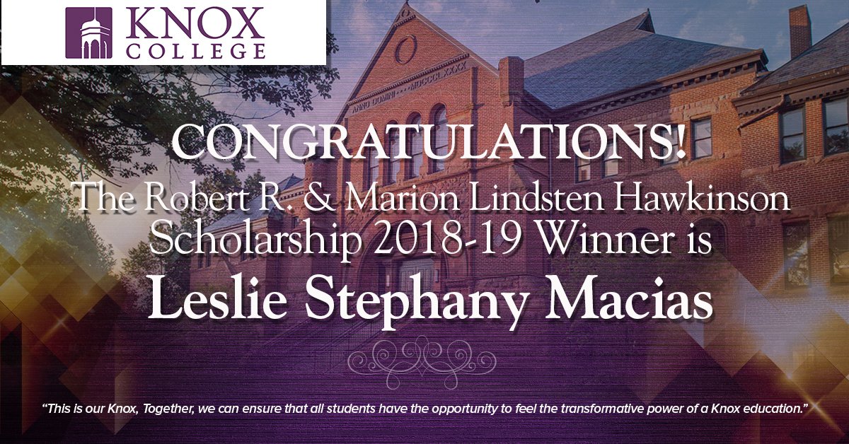 HawkinsonN's tweet photo. Congratulations to Leslie Stephany Macias for being the 2018-19 recipient of the Robert R. and Marion Lindsten Hawkinson scholarship to Knox College! On behalf of Margie, Jim, and Bob Hawkinson, we wish the best of luck to Leslie in all of her future endeavors! https://t.co/iXX2O7ADVf