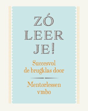 Zó leer je! is de nieuwe methode voor mentorlessen havo/vwo en vmbo en is gericht op studievaardigheden en sociaal-emotionele vaardigheden. De methode is gebaseerd op RTTI en OMZA en geeft leerlingen inzicht in eigen vaardigheden en gedrag én tips om het leerproces te verbeteren.