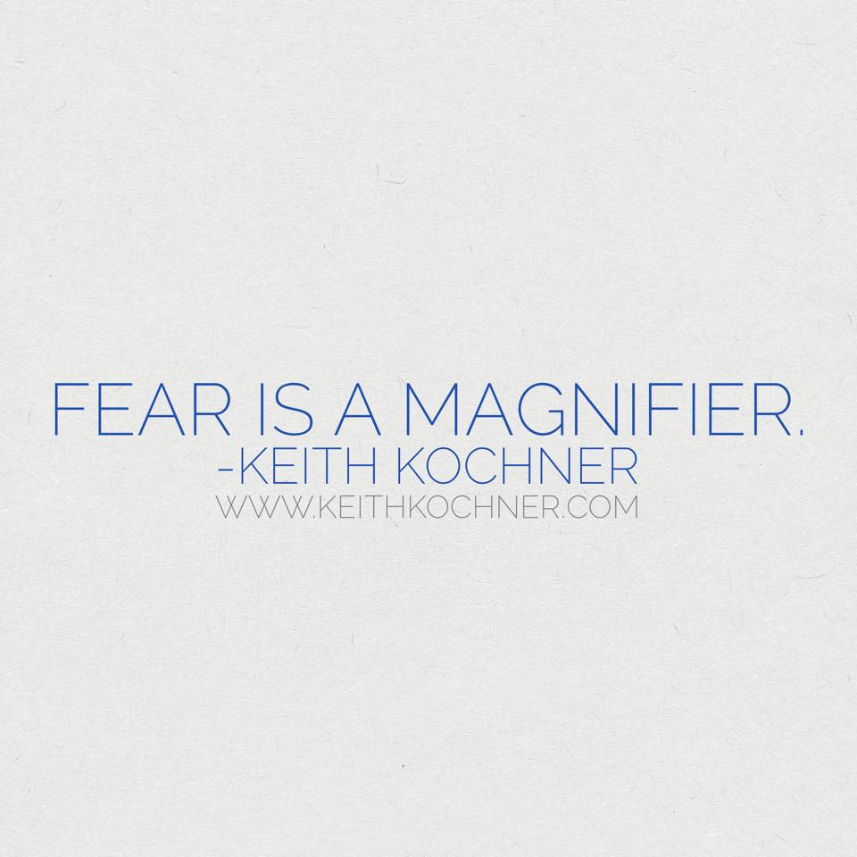 Fear is a magnifier and a liar.
Fear will affect your perception and rob you of your greatness.
You can’t walk toward your greatness, you can only walk away from it!