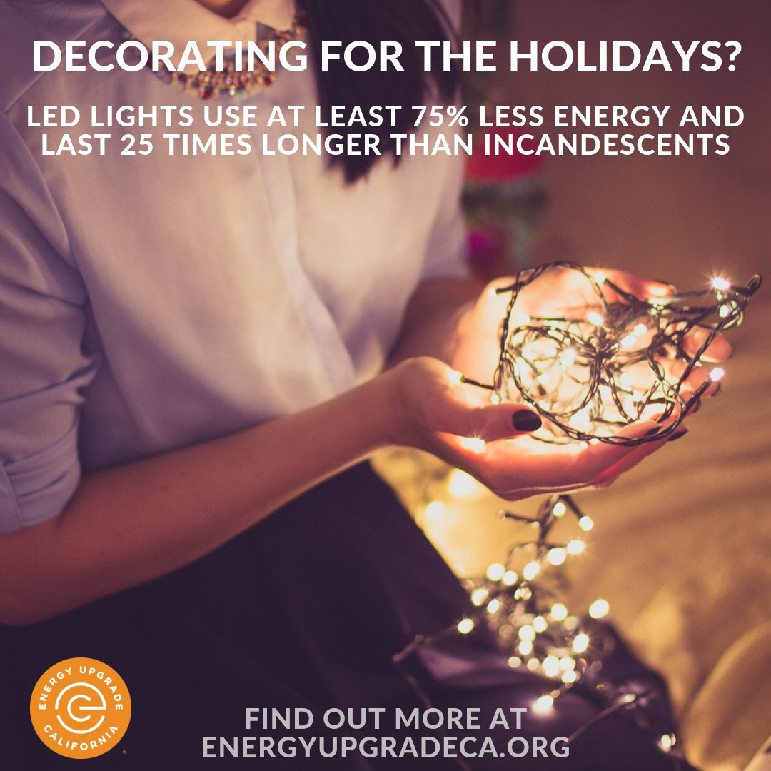 This holiday season look into LED lighting for all your holiday decorations. <a href="/EnergyUpgradeCA/">Energy Upgrade California ☀️</a> #SaveEnergy
