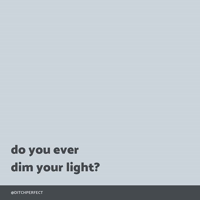 ditch_perfect's tweet photo. Do you ever dim your light? My friend @allietymo asked that question recently and it hit me straight in the gut. This theme seems to pop up everywhere for me right now as I've also been chatting with @suziechaney, @girlabouttheyard + @fbarrows about our … https://t.co/p7ZrVmroGg https://t.co/NTkUJTc6NJ
