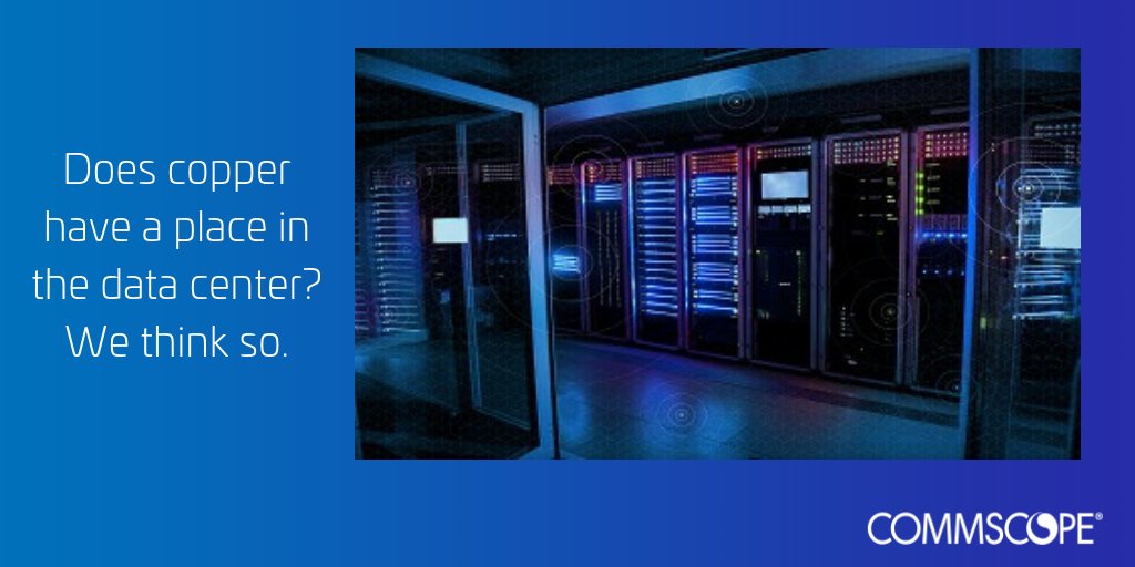 CommScope's tweet photo. It's a good question for our times. How does #copper fit into your #datacenter architecture?  https://t.co/gvS1pcC3dP https://t.co/h8zhOIYfsL