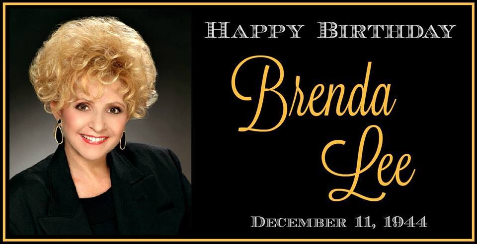 Happy 72nd Birthday Brenda Lee  12-10-18 