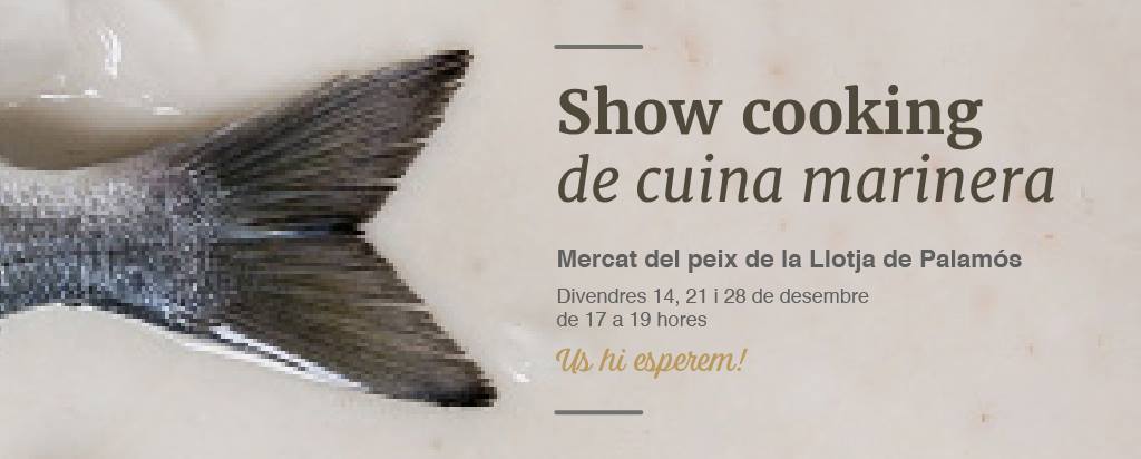 Els divendres 14, 21 i 28 de desembre de 17 a 19h al Mercat del peix de la Llotja de l'<a href="/AjPalamos/">Ajuntament de Palamós</a> Show cooking de cuina marinera #baixemporda