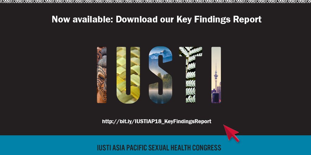 MISSED THE 2018 IUSTI ASIA PACIFIC SEXUAL HEALTH CONGRESS (#IUSTIAP18)? Download the #IUSTIAP18 KEY FINDING REPORT capturing highlights from the congress and providing a tool to share research presented:   bit.ly/IUSTIAP18_KeyF…