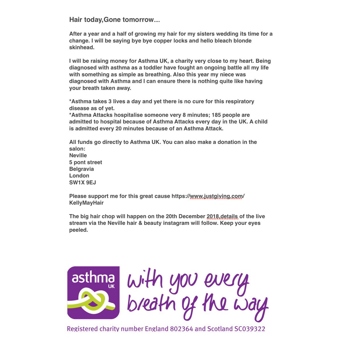 I have spent the last month raising money for <a href="/asthmauk/">Asthma UK</a> Next Thursday 20th December I will be shaving my hair off for #asthmaawareness Please RT the hell out of this to spread the word on Asthma and if you would like to make a donation that would be great. justgiving.com/KellyMayHair