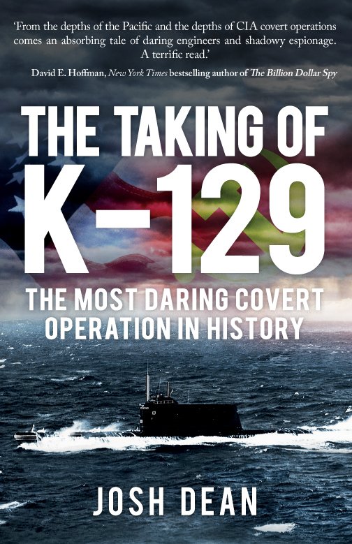 amberleybooks's tweet photo. A remarkable story almost stranger than fiction in 'The Taking of K-129' by #JoshDean A real life #ColdWar story worthy of a film, featuring Howard Hughes, a Russian nuclear sub, the CIA, and engineering brilliance. #AmberleyHighlights #StaffPicks https://t.co/dfKR8yRtws https://t.co/lWqlELLpM3