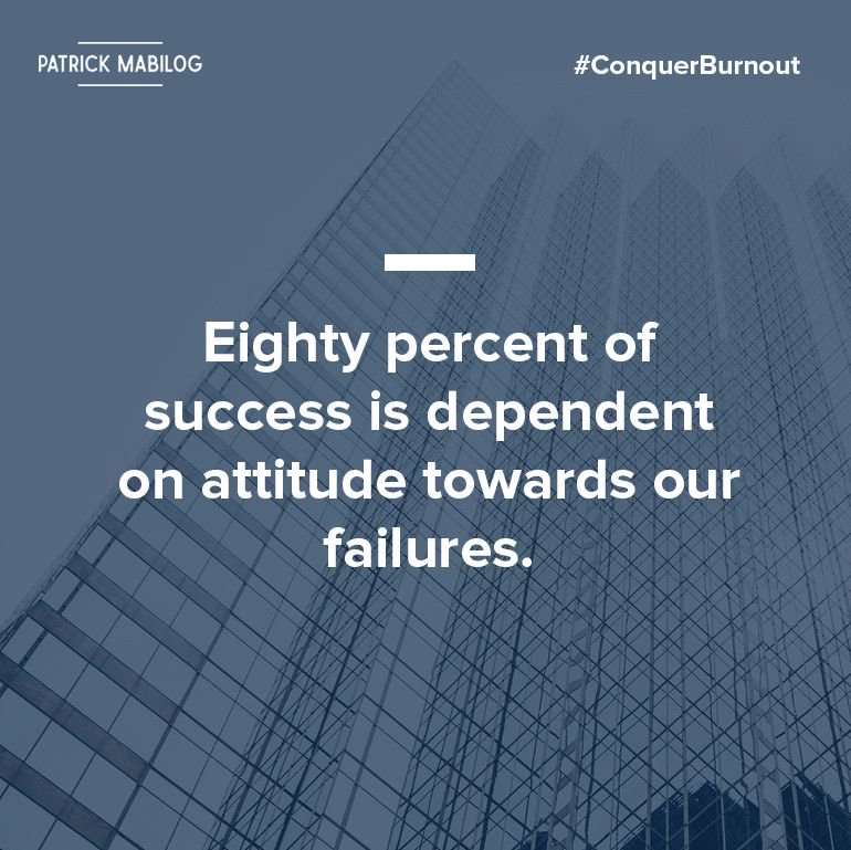 Patrickmabilog's tweet image. We all face failures. It&apos;s our attitude towards them that determines our success. 

#Success #Failures #ConquerBurnout