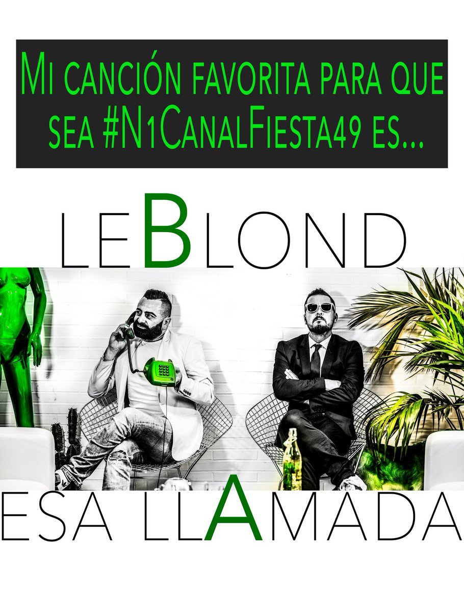 leBlond_djs's tweet photo. Mi canción favorita para #N1CanalFiesta49 es "Esa llamada" de Leblond. https://t.co/SWMaRzubAQ