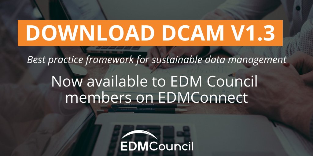 Now available to EDM Council members: #DCAM v1.3 with updated terminology and expanded introductory content for all eight #DataManagement Components. Members access via EDMConnect. buff.ly/2UDWQ6y