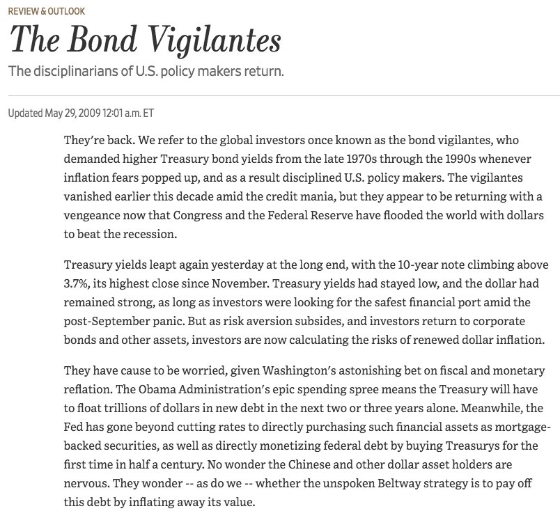 May 2009  https://www.wsj.com/articles/SB124347148949660783?mod=searchresults&page=14&pos=2"It's not going too far to say we are watching a showdown between Fed Chairman Ben Bernanke and bond investors, otherwise known as the financial markets. When in doubt, bet on the markets."