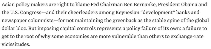 June 2010  https://www.wsj.com/articles/SB10001424052748704289504575312080651478488?mod=searchresults&page=2&pos=11"Asian policy makers are right to blame Fed Chairman Ben Bernanke, President Obama and the U.S. Congress...for not maintaining the greenback as the stable spine of the global dollar bloc."