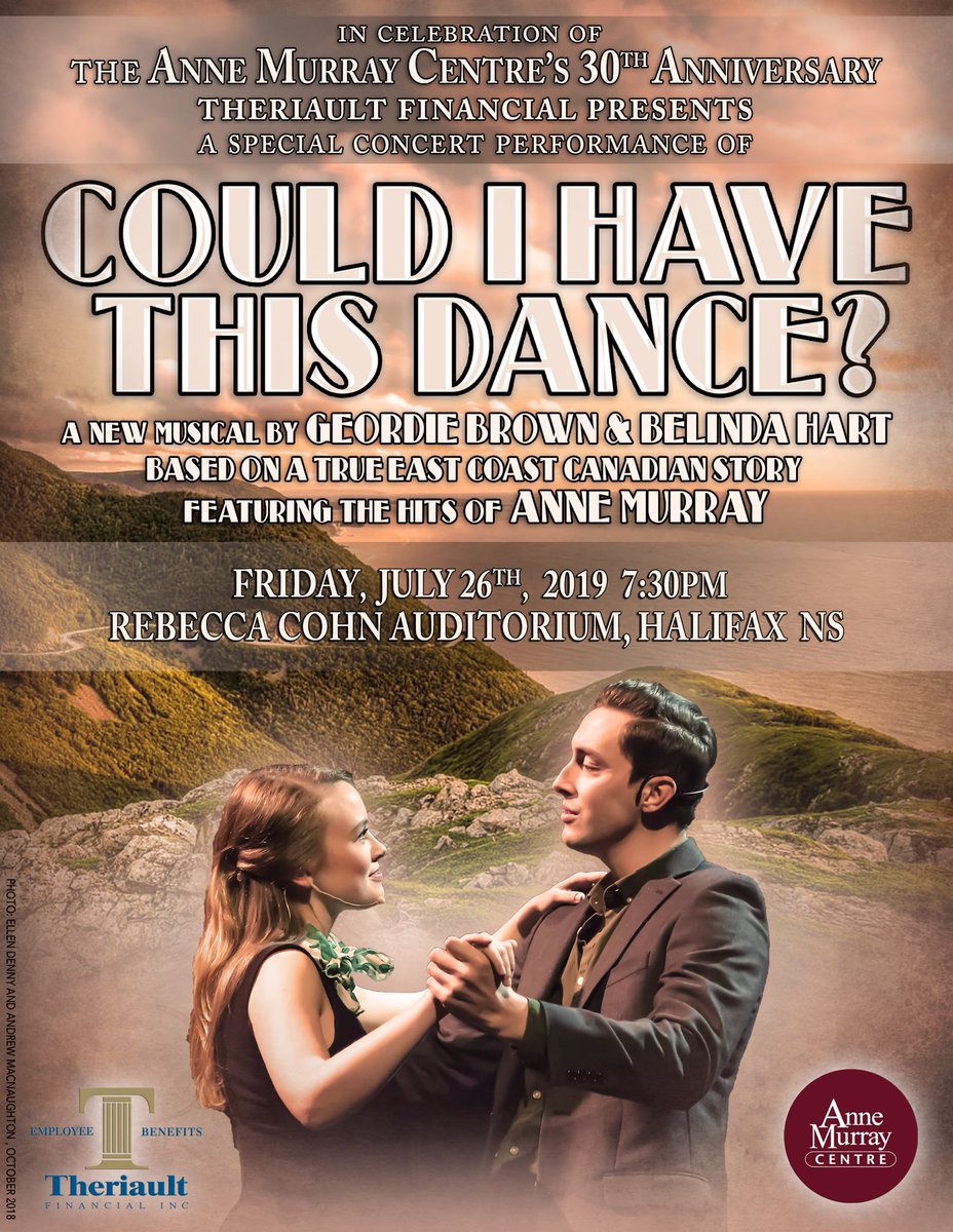 geordbrown's tweet image. Celebrating the Anne Murray Centre's 30th anniversary, 
@Theriault_Fin presents a special performance of 
COULD I HAVE THIS DANCE? 
A new musical by Geordie Brown &amp;amp; Belinda Hart, 
featuring the hits of Anne Murray.
July 26th, 2019 in Halifax.
Click HERE: kck.st/2zYiKJd