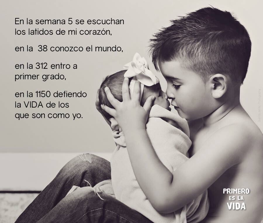 En la semana 5 se escuchan los latidos de mi corazón, 
en la 38 conozco el mundo, 
en la 312 entro al primer grado, 
en la 1150 defiendo la VIDA de los que son como yo.  
#SiALaVida