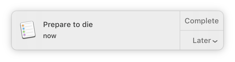 macOS reminder notification with the text "Prepare to die" and time "now"
