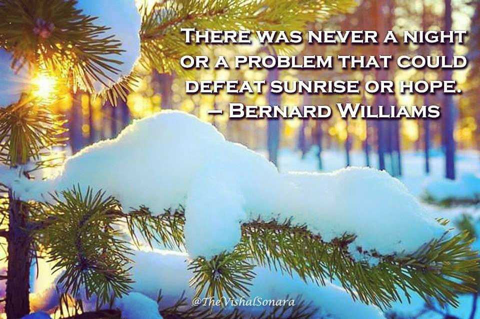 TheVishalSonara's tweet photo. There was never a night or a problem that could defeat sunrise or hope.
– Bernard Williams
#Quote #Thoughts #RealMotivation #WisdomTree #QuotesToLiveBy #QuotesForLife #QuoteToShare #goodthoughts #lifequotes #livingwell #SaturdayMotivation #SaturdayFeeling https://t.co/2msM0ZR14V