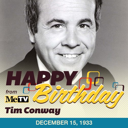 Happy birthday to Tim Conway, born December 15, 1933.  