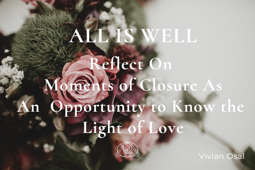 vivianosal's tweet photo. ALL IS WELL
Reflect On 
Moments of Closure As
An  Opportunity to Know the 
Light of Love
#evolvingbeing #cosmicmind #spiritualgrowth #higherconsciousness #meditation #consciousness #hearthealing #gratitude #healyourlife #closure #lightoflove #light #love #seethecreator #creator https://t.co/gIMiTD0JSO
