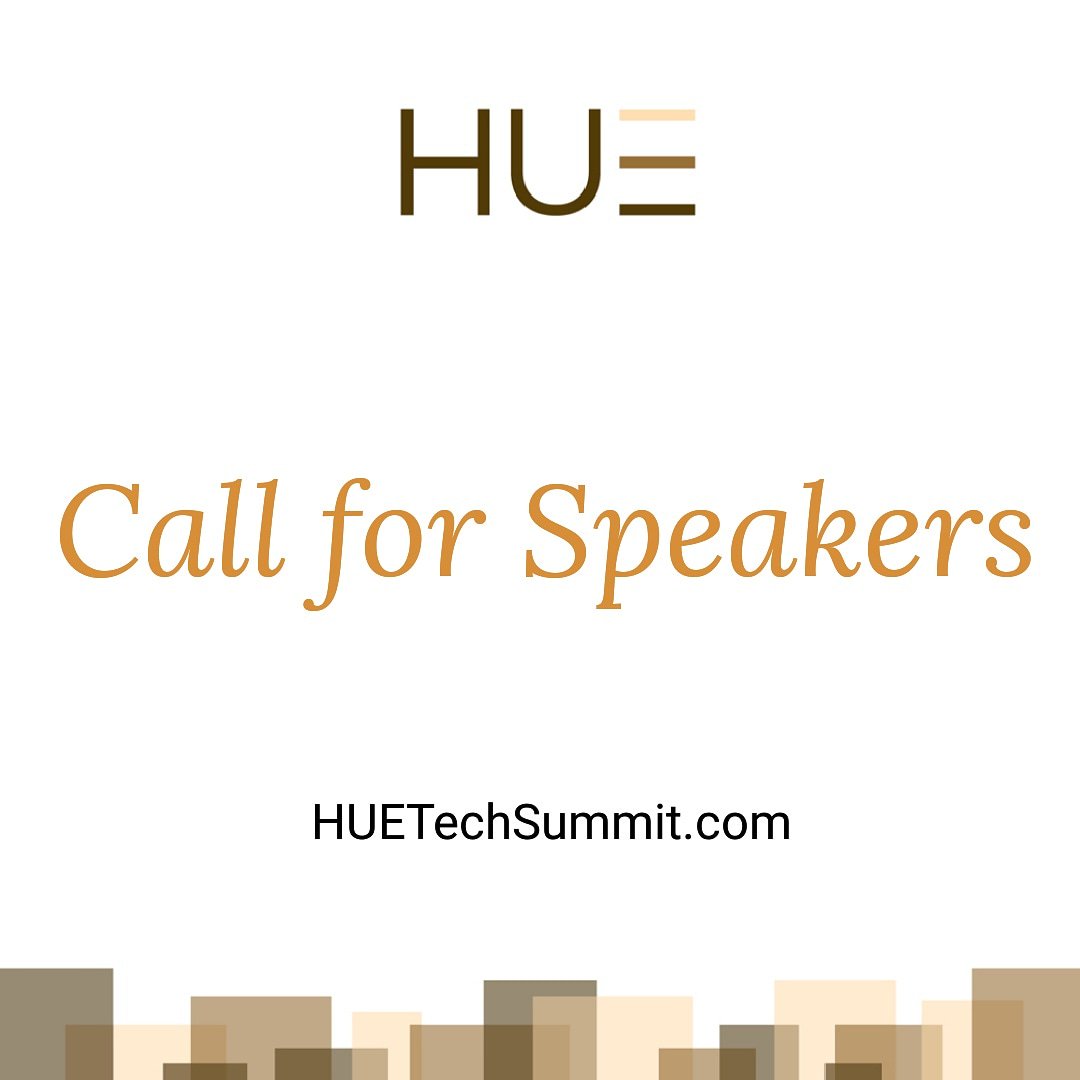 The call for speakers for the 2019 #HUETechSummit is open.  Members of the #TechWomenNetwork are encouraged to apply. HUETechSummit.com #NoMoreHiddenFigures #HUE #TWNSpeakers