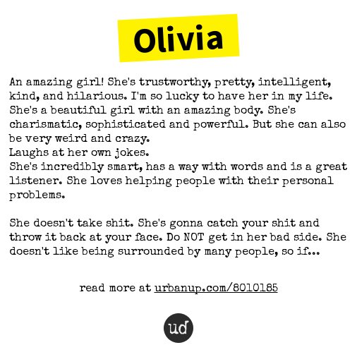 Urban Dictionary On Twitter Olivia An Amazing Girl She S Trustworthy Pretty Intelligent Https T Co Nbia3hriyo