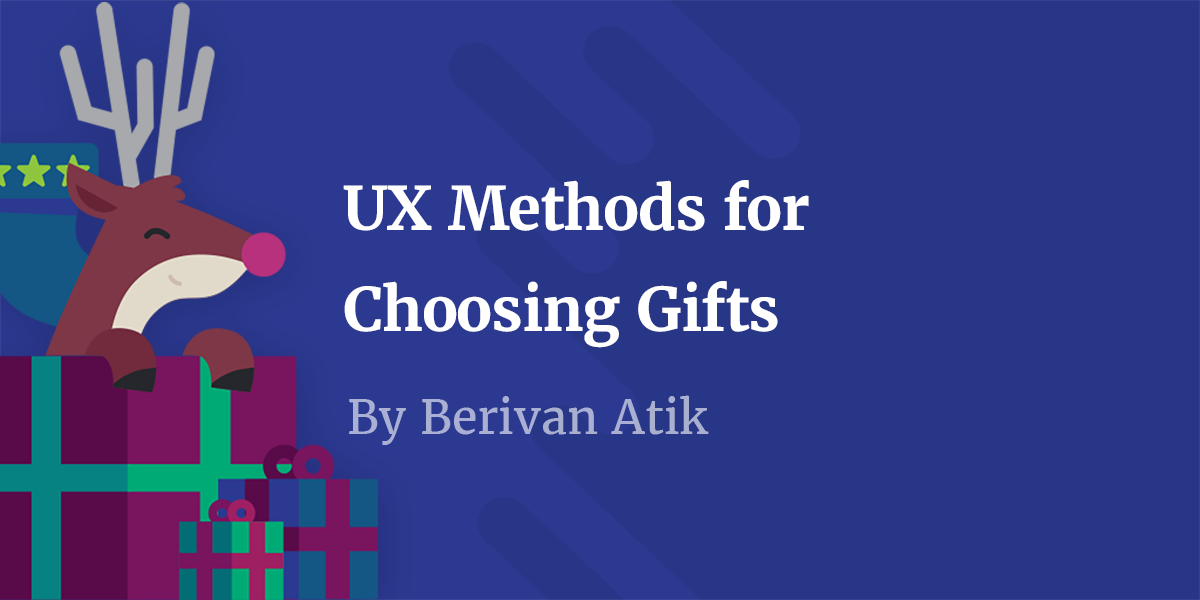 merryuxmas's tweet image. Ever needed a hand choosing gifts for loved ones? Berivan Atik has a few UX methods that could help you out... 
uxmas.com/2018/ux-method…