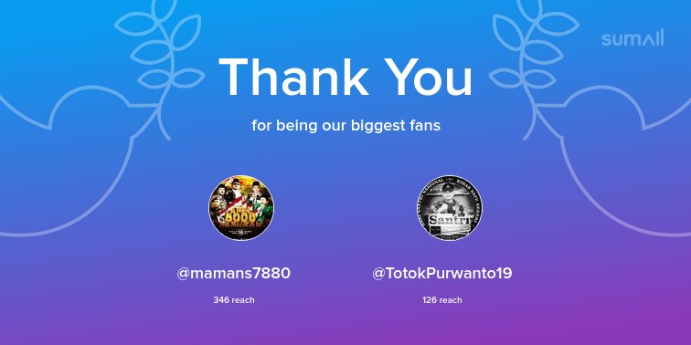 Our biggest fans this week: @mamans7880, @TotokPurwanto19. Thank you! via sumall.com/thankyou?utm_s…