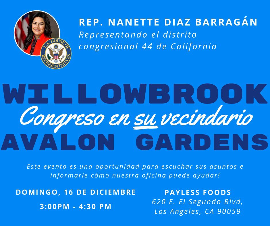 Need help w/ a federal agency? Have a policy issue you’d like to discuss? Join me tomorrow, Dec. 16 for a #CongressOnYourCorner in the #AvalonGardens & #Willowbrook area! My staff & I will be at Payless Foods (620 E. El Segundo Blvd, LA, CA 90059) from 3pm-4:30pm. Stop by! #CA44