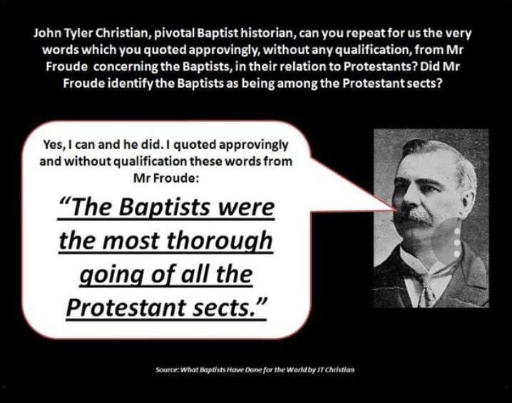 weecalvin1509's tweet photo. Leading Baptist historian, TC Christian recording Mr. Froude's view that the Baptists were the most thorough going of all the Protestant sects. #WithoutBlinkingToo #Protestantism #oldpaths https://t.co/MkQTbG2eZo