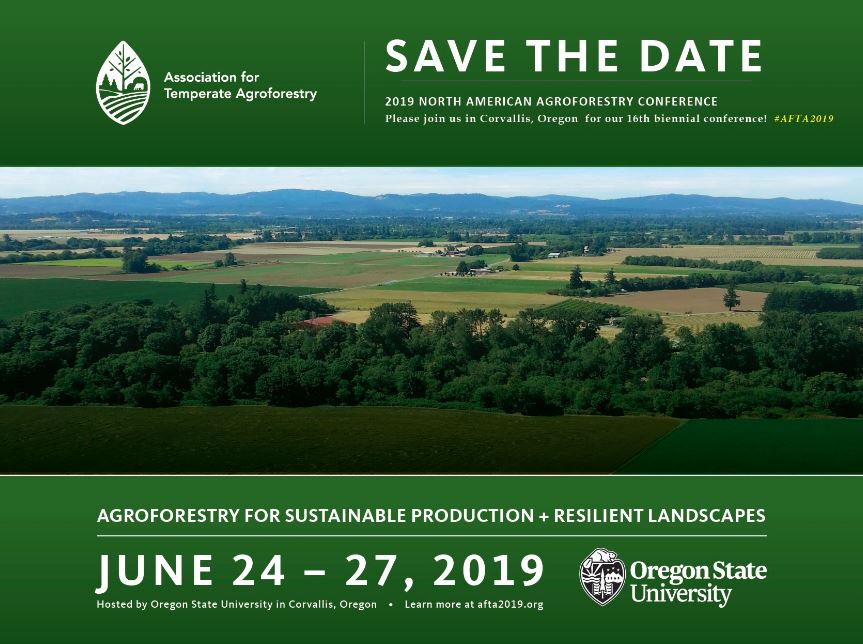 <a href="/AFTAgroforestry/">Association for Temperate Agroforestry (AFTA)</a> is pleased to invite you to submit proposals for presentations and sessions at the 16th North American Agroforestry Conference to be held 24-27 June 2019 on Oregon State’s campus in Corvallis, Oregon USA. For more info. please see: afta2019.org/abstracts/