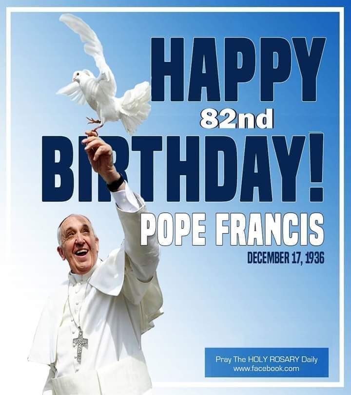 Happy Birthday dear POPE FRANCIS - a true SHEPHERD and WORLD LEADER! 
