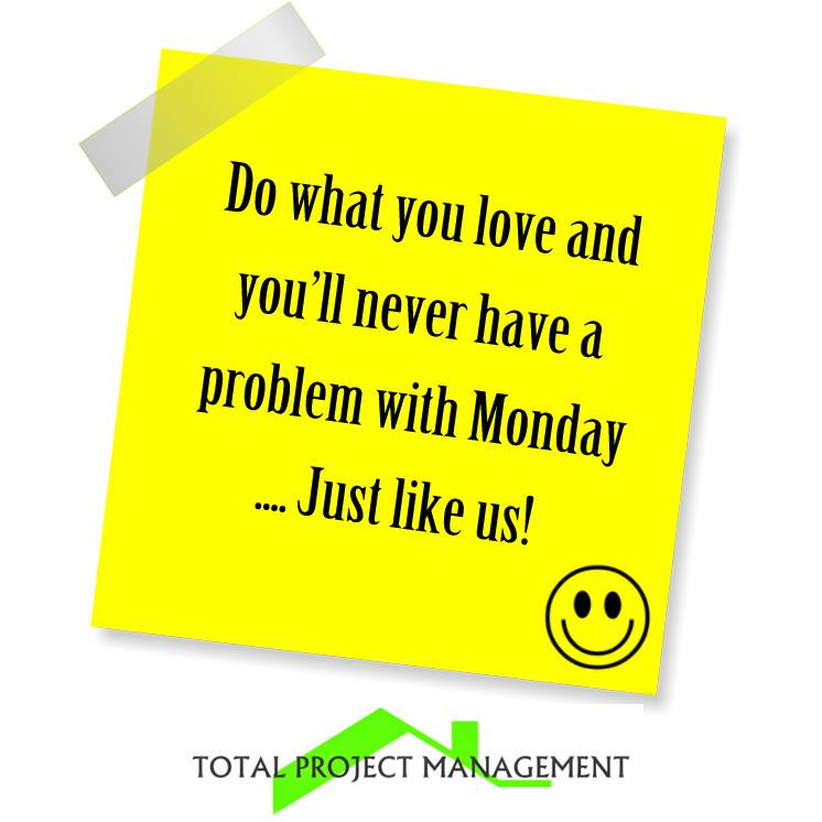 totalprojectman's tweet photo. Do what you love and you'll never have a problem with Monday... Just like us!

#mondaymotivation https://t.co/128SaK8m5H