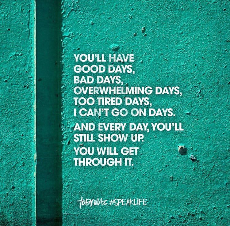 “You’ll have good days, bad days, overwhelming days, too tired days, I can’t go on days.

And every day, you’ll still show up.

You will get through it.” -TobyMac

You’re strong. You’re loved. You got this!
#bekindEDU #KidsDeserveIt #tlap #LeadLAP #edchat #LearnLAP #JoyfulLeaders