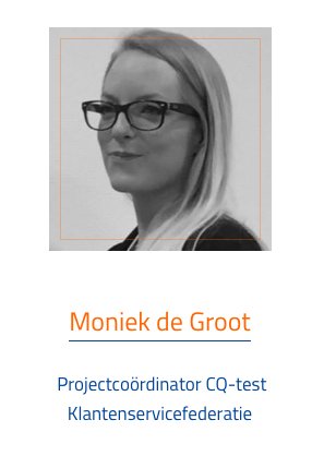 Heeft jouw bedrijf zich met een team van 15 klantcontact adviseurs al aangemeld voor deelname aan de Nationale CQ-test? Nee?! Neem dan nu contact op met Moniek de Groot en meld je aan! 
>> moniek.degroot@klantenservicefederatie.nl of bel 0618584530 <<