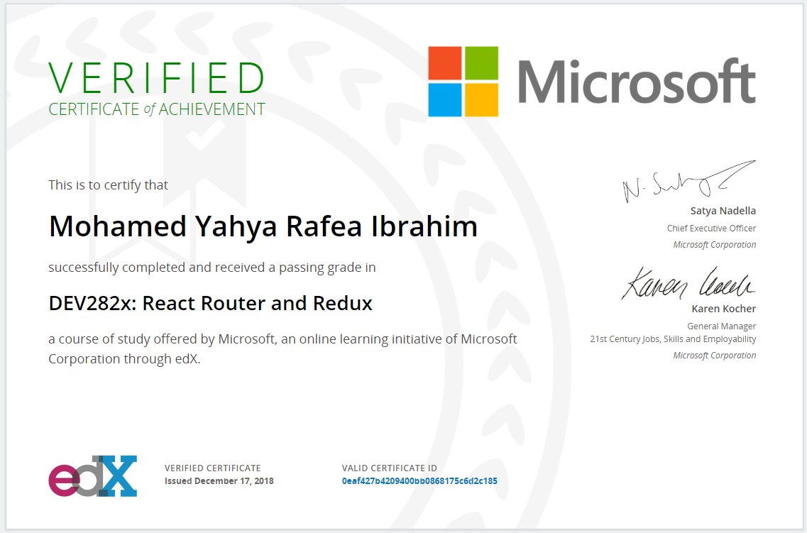 I just earned certification on : DEV282x: React Router and Redux
A course of study offered by Microsoft, an online learning initiative of Microsoft Corporation through edX.