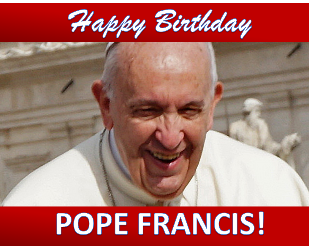 HAPPY BIRTHDAY, POPE FRANCIS! Today, the pontiff turns 82! 