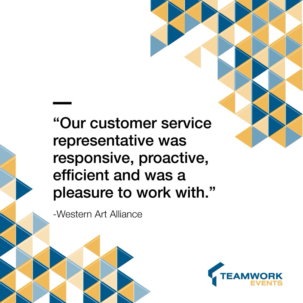 Teamwork_Events's tweet image. &quot;My experience working with Teamwork was nothing but positive.&quot; -Western Art Alliance. This brightens our day! ☀️#TeamworkBuilds
