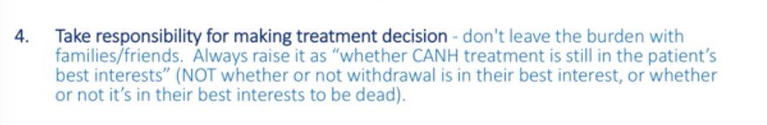 No. 4 The decision whether or not to give, continue, stop or restart CANH is YOUR decision as the responsible clinician (if there's no valid+applicableAdvance Decision + no LPA with relevant powers). In community settings, the decision-maker is usually the GP.