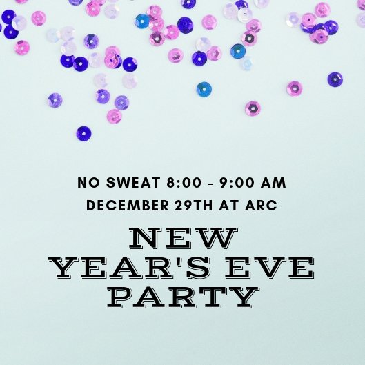 Join us on Saturday, December 29th for a New Year's Eve Party Class!  No Sweat at ARC from 8:00 - 9:00 a.m. https://t.co/UmlWttumV6